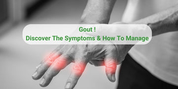 Gout!Discover the Symptoms, how to manage naturally, supplements that help, and lifestyle changes.