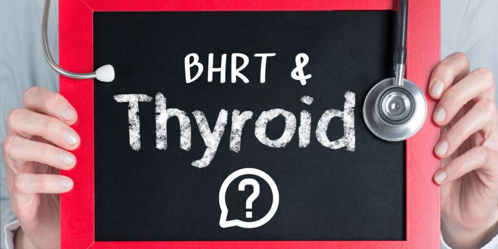 Bioidentical Hormone replacement therapyBHRT can help in thyroid