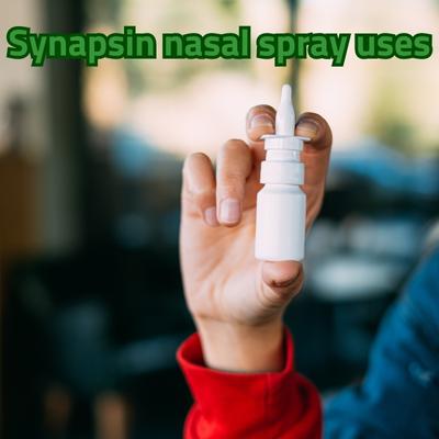 Synapsin nasal spray uses