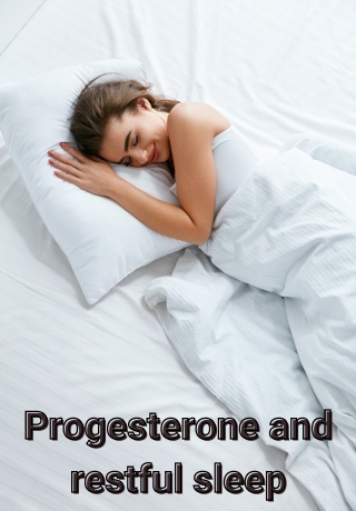 Progesterone and restful sleep