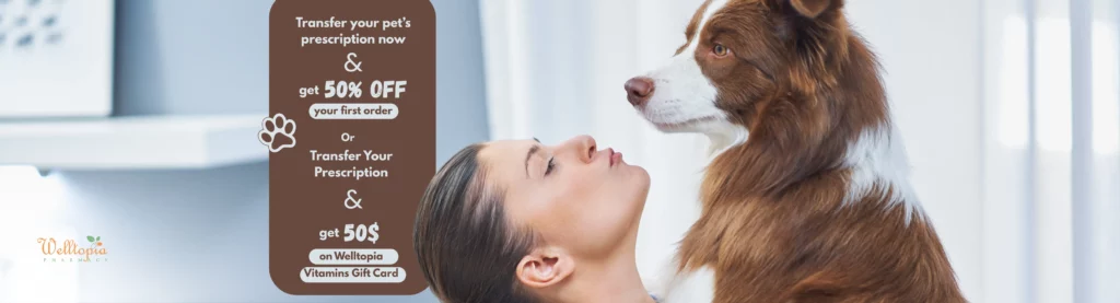 Get 50% Off or a $50 Gift Card – Transfer Your Pet’s Prescription to Welltopia