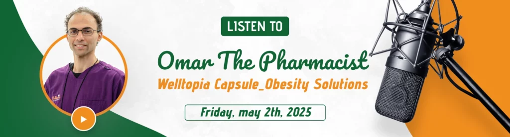 Omar The Pharmacist podcast banner discussing Welltopia Capsule Obesity Solutions, airing May 2nd, 2025.
