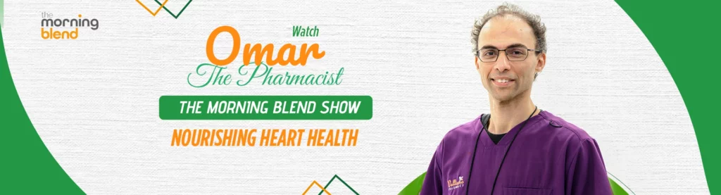 Watch Omar The Pharmacist on The Morning Blend Show – Nourishing Heart Health